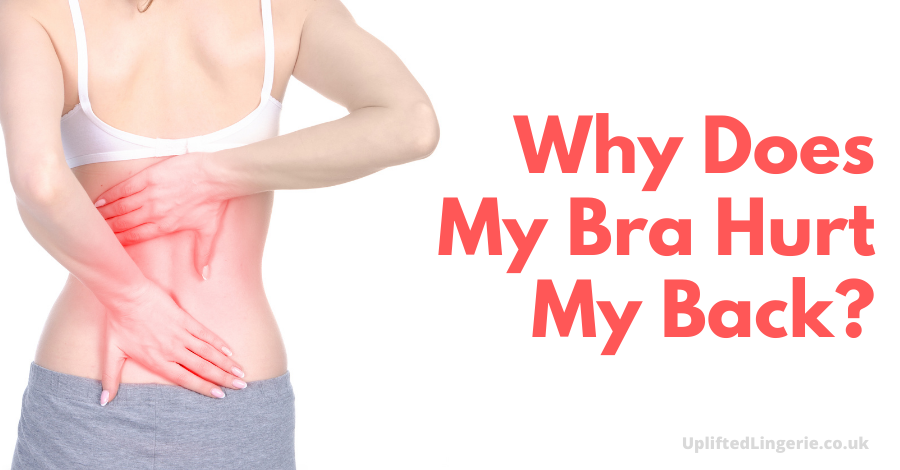Why does my bra hurt my back