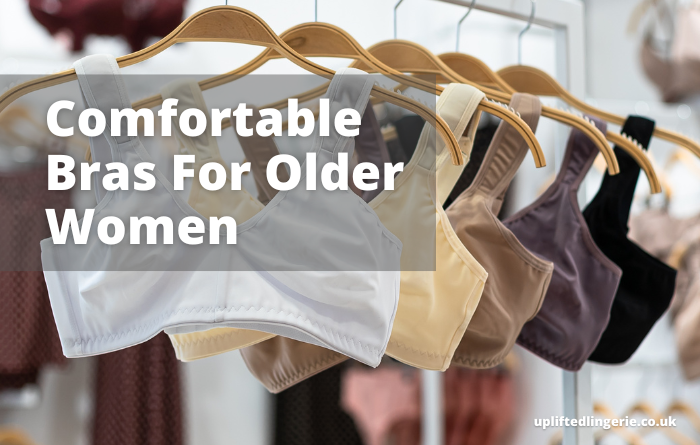 Comfortable Bras For Older Women